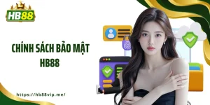 Chính Sách Bảo Mật HB88 - An Toàn Thông Tin Tối Ưu Mỗi Ngày